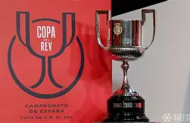 国王杯赛程吃紧，罗马赛后官宣签约，媒体盛赞，球探报告显示潜力(国王杯赛程比分)